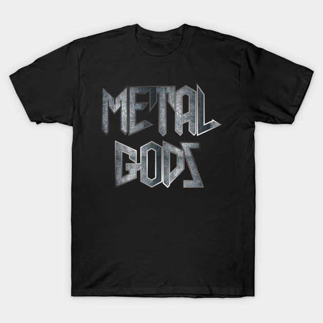 Metal Gods T-Shirt by w.d.roswell